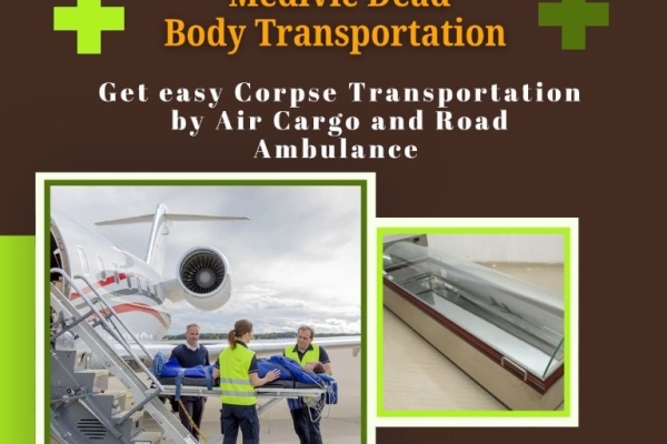 You Will Never Have To Be Confused or Wait during Body Transportation in Vellore by Medivic Air Cargo