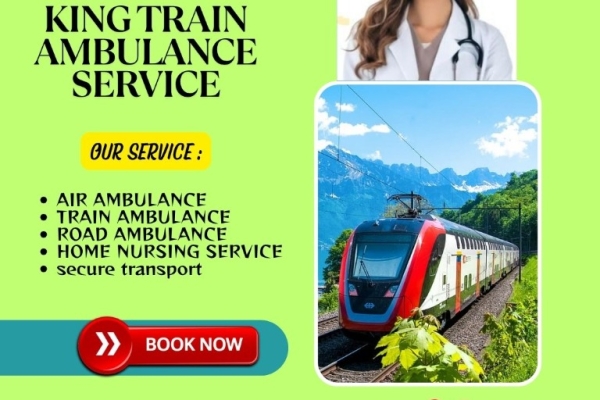 Hire King Train Ambulance Services in Ranchi for a lifetime - Patient Care Transfer