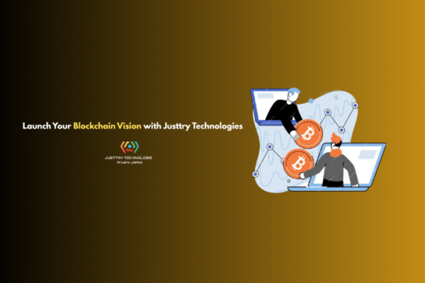 Launch Your Blockchain Vision with Justtry Technologies