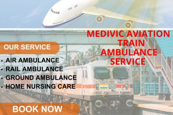 Medivic Aviation Train Ambulance from Patna Offering Restorative Transfer on Request of Patients