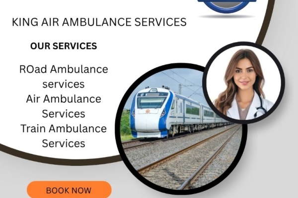 Book King Train Ambulance Services Now Without Any Hassle to Take Care of Patients in Silchar