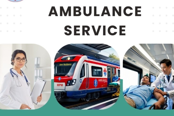 MPM Train Ambulance in Guwahati Manages Medical Transportation without Any Haste