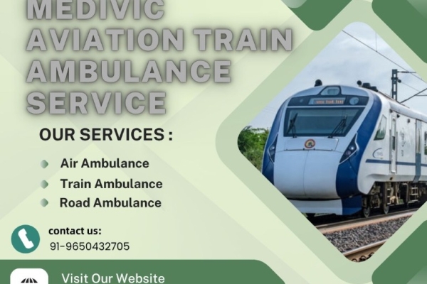 Always Opt for Medivic Aviation Train Ambulance for Secure Patient Transportation in Kolkata