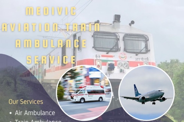 Medivic Aviation Train Ambulance in Patna Offers a Dependable Solution for Medical Transfers