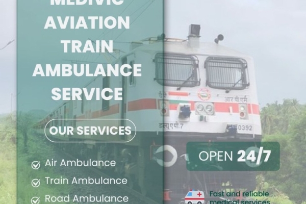 Medivic Aviation Train Ambulance in Kolkata Offers the Quickest Transfer Service Available