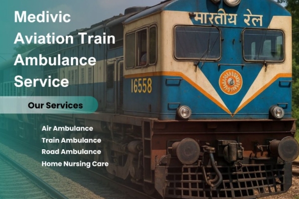 Medivic Aviation Help Families Make Time-Sensitive Choices in Patna in its Train Ambulance