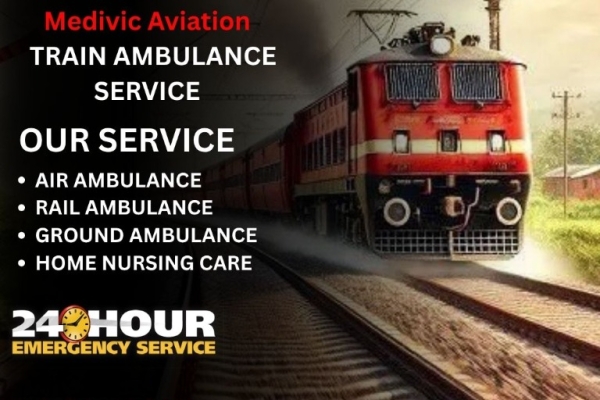 Medivic Aviation Train Ambulance in Guwahati Provides Quality Care During Travel