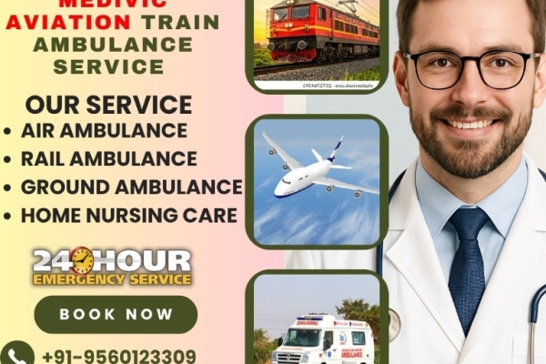 Low-Cost Medivic Aviation Train Ambulance in Patna Is Thought To Be the Best Solution for Patients