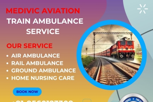 Utilize Medivic Aviation Train Ambulance in Delhi for Optimal Care during Your Journey