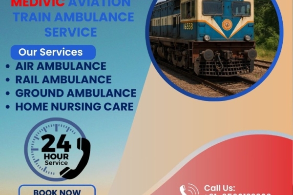 Choose Medivic Aviation Train Ambulance in Ranchi for Safe Transfer of Sick Patients