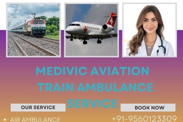 Medivic Aviation Ambulance in Patna Provides High-Level Medical Staff in Trains