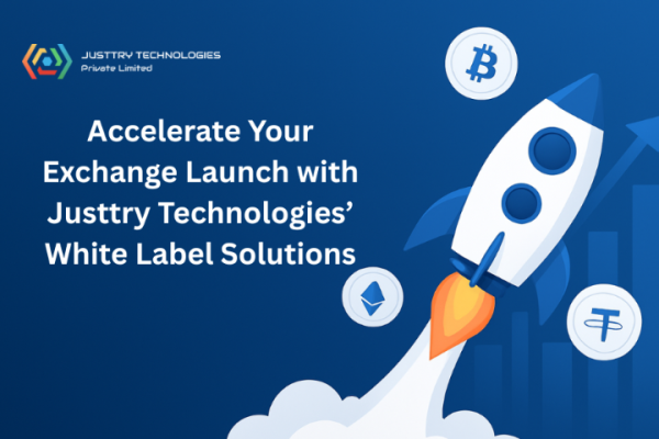 Accelerate Your Exchange Launch with Justtry Technologies’ White Label Solutions