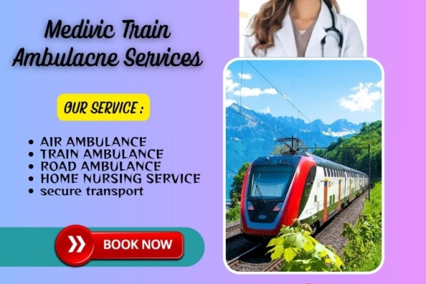 Medivic Train Ambulance in Guwahati transports patients to their destination without any hassle