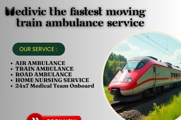 Hire Medivic Train Ambulance in Kolkata to Ensure a Smooth Medical Transfer for Your Family Member
