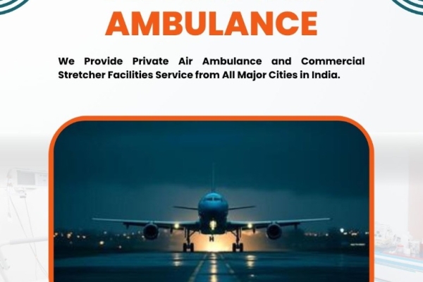 Urgent Air Ambulance Patna offered by Vedanta at a Low Cost
