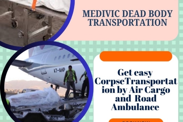 Medivic Dead Body Transportation in Patna Is an Ideal Option for Transporting Dead Persons