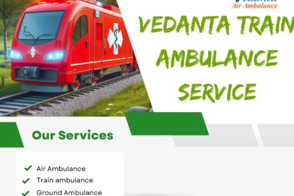 Booking of Vedanta Train Ambulance in Ranchi can be done Without Wasting Much Time