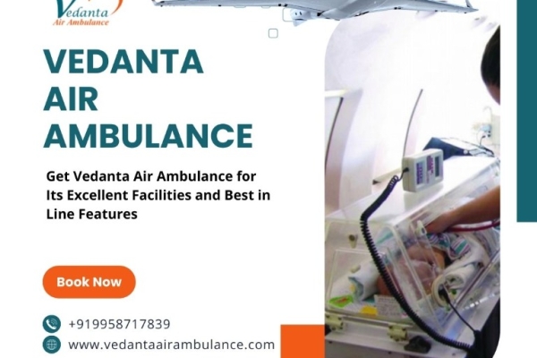 Book the Best Vedanta Air Ambulance to Transport Your Patient to Guwahati