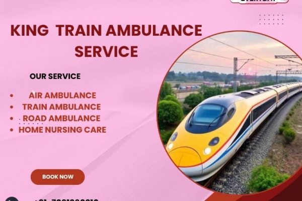 King Train Ambulance from Patna Helping Patients Reach the Source Destination Efficiently