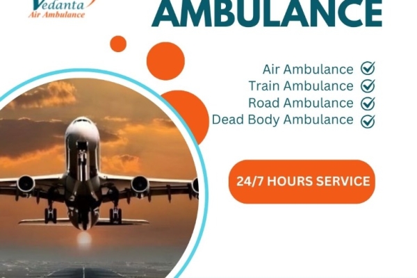 Utilise Vedanta Air Ambulance in Delhi to Shift Your Patient without any Threat