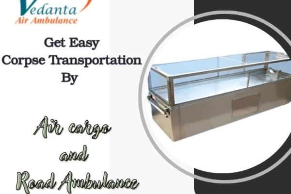 Take advantage of our top corpse transportation service in Chennai, Vedanta Corpse Transportation, around the clock