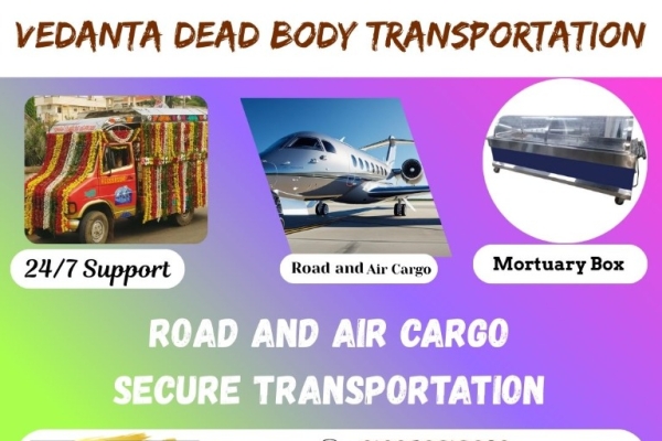 Vedanta dead body transport in Patna - transfer of dead bodies without any decomposition