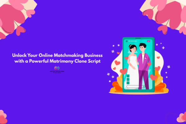 Unlock Your Online Matchmaking Business with a Powerful Matrimony Clone Script