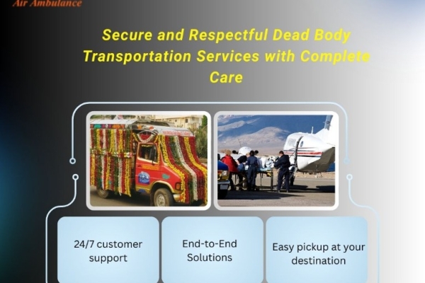 Vedanta Transports the Dead Body Unevenly and With Neatness from Guwahati to Any Other City