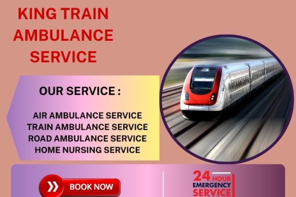 Choose King Train Ambulance for the Superlative patient transfer service in Delhi