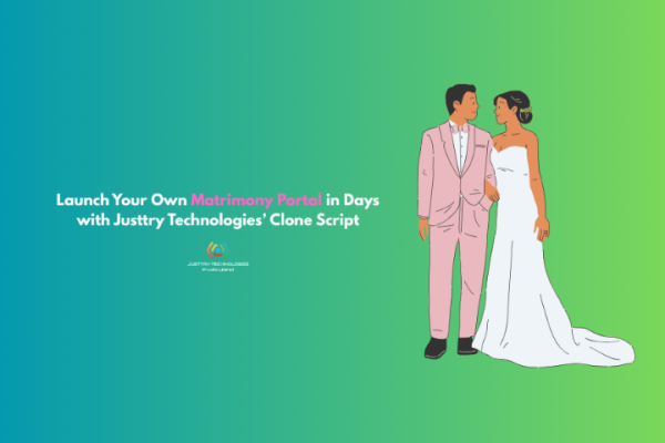 Launch Your Own Matrimony Portal in Days with Justtry Technologies’ Clone Script