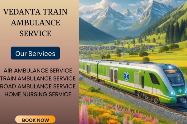 Use the Vedanta Train Ambulance for Life-Saving Travel Service in Asansol