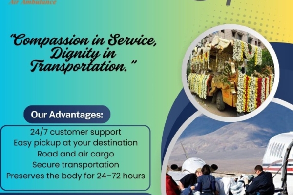 Elect Vedanta's Dead Body Transportation Service in Bangalore for Shifting Your Deceased Body Fluently and Easily