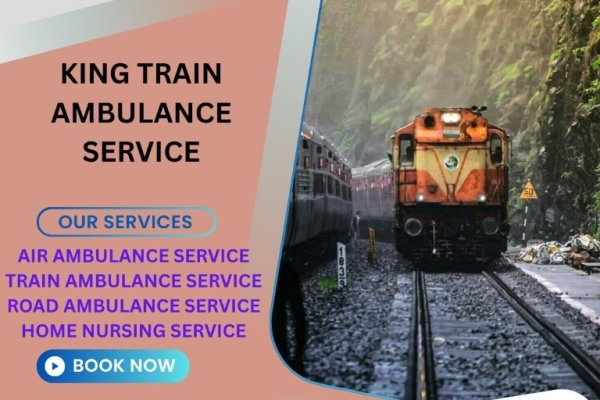 Book King Train Ambulance in Kolkata for Fast Transfer and Critical Type Cases