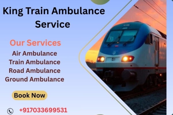 King Train Ambulance in Guwahati Gives Transportation Facility at Easy Cost