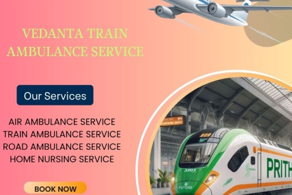 Contact Vedanta Train Ambulance Service in Ernakulam for Safe Transport