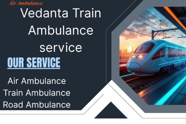Book Vedanta Train Ambulance service in Malda Town now for live care of your patient