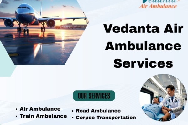 Choose Vedanta Air Ambulance Services in Jamshedpur to transport your critical patient