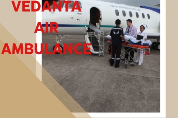 Select Vedanta Air Ambulance Services in Raipur- Excellent Medical Facility and Care
