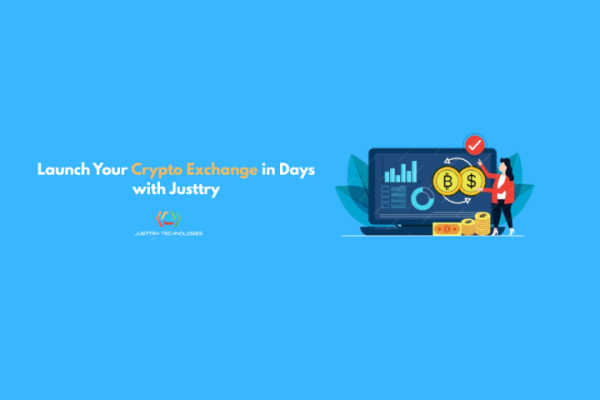 Launch Your Crypto Exchange in Days with Justtry