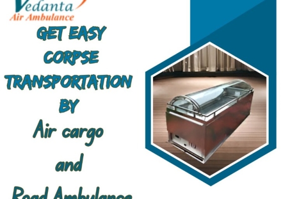 Vedanta Mortuary Box Transportation in Patna - Enables the Easy and Safe Transportation of Corpses