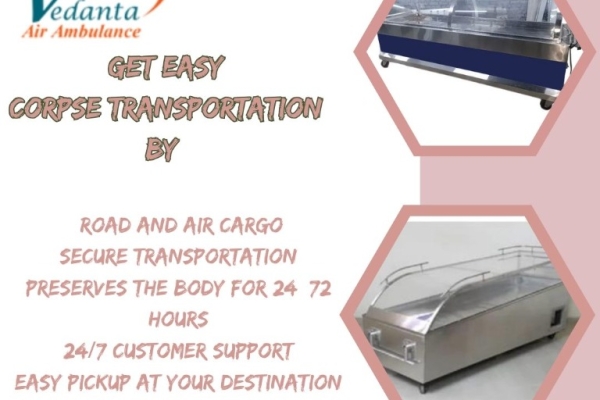 Vedanta Dead Body Transportation from Guwahati – Let us lift the burden for you