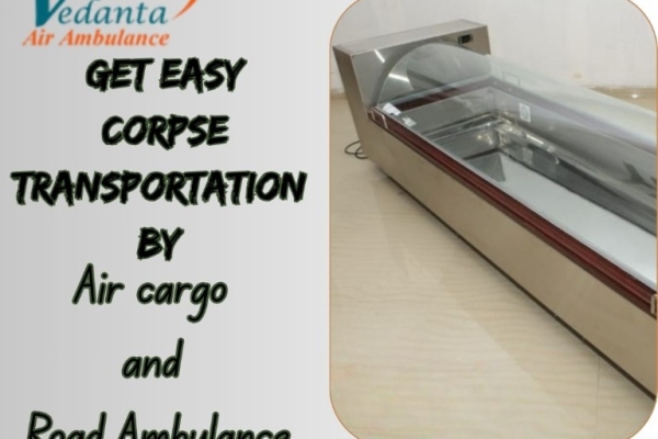 Vedanta Corpse Transportation in Hyderabad – Reliable and Low-Cost Service