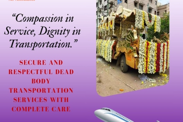 Vedanta Delivers the Dead Body Smoothly and With Cleanliness from Nagpur to another City