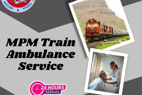 MPM Train Ambulance Service in Patna- Trouble-Free and Safe Medical Transport