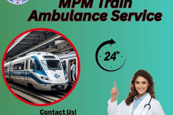 MPM Train Ambulance in Siliguri Provides the Best Medical Facilities to the Patients