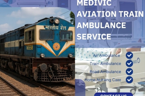 Medivic Aviation Train Ambulance in Guwahati Delivers High-Quality Care during Transit