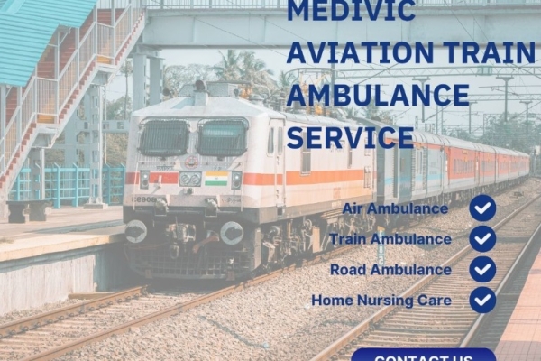 Medivic Aviation Train Ambulance in Ranchi Provides a Hassle-Free Medical Transfer