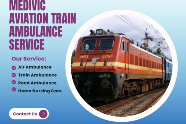 Utilize Medivic Aviation Train Ambulance in Guwahati for All Kinds of Medical Transportation