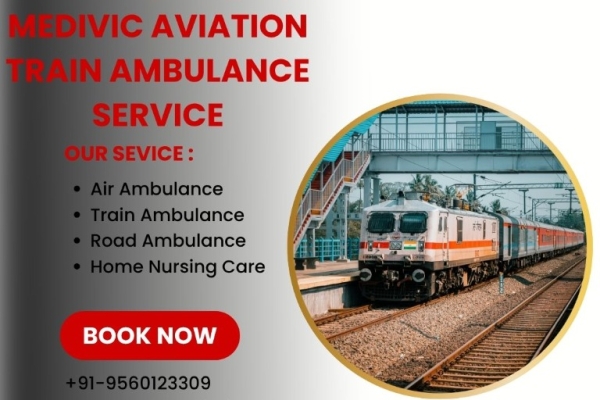 Medivic Aviation Train Ambulance in Patna Ensures Continuous Care throughout the Journey