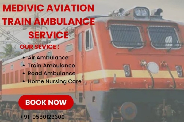 Medivic Aviation Train Ambulance in Patna - Get Medical Transportation at Low Cost